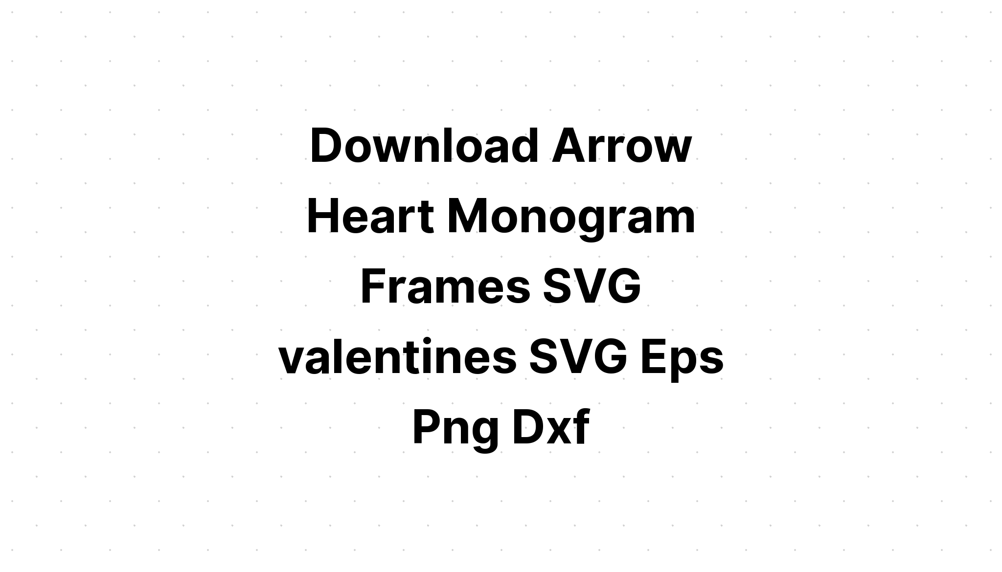 Download Valentine Aarow Svg - Layered SVG Cut File